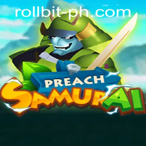 Unveiling PreachSamurai: The New Era of Strategic Gameplay with Rollbit
